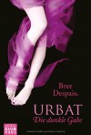 Urbat - Die dunkle Gabe - Bree Despain, Andreas Brunstermann