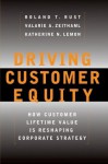 Driving Customer Equity - Roland T. Rust, Valarie A. Zeithaml