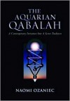 The Aquarian Qabalah: A Contemporary Initiation Into A Secret Tradition - Naomi Ozaniec, Caitlín Matthews