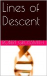 Lines of Descent - Robert Grossmith