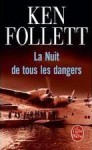 La nuit de tous les dangers - Ken Follett