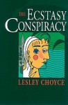 The Ecstasy Conspiracy - Lesley Choyce