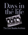 Days in the Life: The Lost Beatles Archives - Richard Buskin