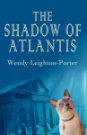 The Shadow of Atlantis (Shadows from the Past, #1) - Wendy Leighton-Porter