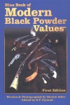 Blue Book of Modern Black Powder Values: Featuring the History of 2nd Generation Colt Blackpowder Pistols - Dennis Adler, Steven P. Fjestad