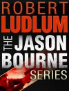 The Jason Bourne Series 3-Book Bundle: The Bourne Identity, The Bourne Supremacy, The Bourne Ultimatum - Robert Ludlum