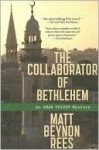 The Collaborator of Bethlehem (Omar Yussef Series #1) - Matt Rees