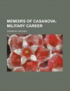 Memoirs of Casanova; Military Career Volume 03 - Giacomo Casanova