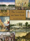 The London We Have Lost - Richard Tames