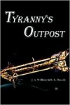 Tyranny's Outpost - J.A. Wilkins, R.R. Draude