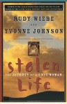 Stolen Life: The Journey of a Cree Woman - Rudy Wiebe, Yvonne Johnson