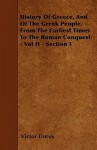 History of Greece, and of the Greek People, from the Earliest Times to the Roman Conquest - Vol II - Section I - Victor Duruy