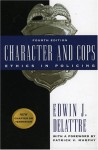 Character and Cops: Ethics in Policing - Edwin J. Delattre