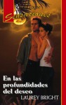 En las profundidades del deseo (Sensaciones) (Spanish Edition) - Laurey Bright