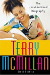 Terry McMillan: The Unauthorized Biography - Diane Patrick