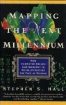 Mapping the Next Millenium: The Discovery of New Geographies - Stephen S. Hall