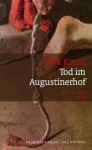 Tod im Augustinerhof - Dirk Kruse