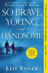 So Brave, Young, and Handsome - Leif Enger