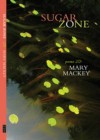 Sugar Zone - Mary Mackey