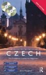 Colloquial Czech: The Complete Course for Beginners [With 2 CDs] - James Naughton