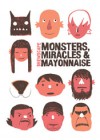 Monsters, Miracles & Mayonnaise - Drewscape