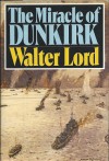 The Miracle of Dunkirk - Walter Lord