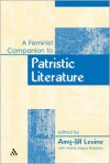 A Feminist Companion to Patristic Literature - Amy-Jill Levine, Maria Mayo Robbins