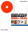 Graphic Design In Germany 1890 1945 - Jeremy Aynsley