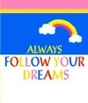 Always Follow Your Dreams - Blue Mountain Arts