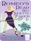 Romeo's Dead But Juliette Faked It - Christine McKay