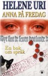 Anna på fredag: en ungdomsroman om språk og språkvitenskap - Helene Uri