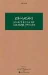 John's Book Of Alleged Dances: Study Score - John Adams