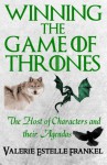 Winning the Game of Thrones: The Host of Characters and their Agendas - Valerie Estelle Frankel