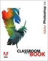 Adobe Photoshop CS Classroom in a Book - Adobe Creative Team