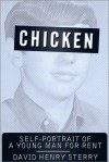 Chicken: Self-Portrait of a Young Man for Rent - David Henry Sterry