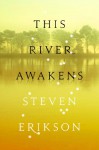 This River Awakens - Steven Erikson