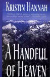 A Handful of Heaven - Kristin Hannah, Rae Foley