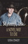 Mystery, Ink: A Novel Way To Die (Mystery, Ink.) - Lisa Daly