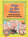 Pigs in the House (Once Upon a Time) - Steven Kroll, Tim Kirk