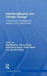 Interdisciplinarity and Climate Change: Transforming Knowledge and Practice for Our Global Future - Roy Bhaskar, Cheryl Frank, Petter Naess, Karl Georg Hoyer, Jenneth Parker