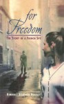 For Freedom: The Story of a French Spy - Kimberly Brubaker Bradley