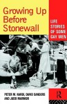 Growing Up Before Stonewall: Life Stories of Some Gay Men - Peter Nardi, David Sanders, Judd Marmor