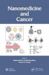 Nanomedicine and Cancer - Rajaventhan Srirajaskanthan, Victor R. Preedy