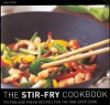 The Stir Fry Cookbook: 100 Fun and Fresh Recipes for the One-Stop Cook - Gina Steer