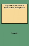 Virginia Court Records in Southwestern Pennsylvania - Boyd Crumrine