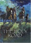 The Holy Road - Michael Blake