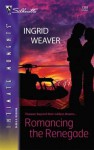 Romancing The Renegade (Payback) (Silhouette Intimate Moments #1389) - Ingrid Weaver