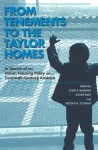 From tenements to the Taylor homes: in search of an urban housing policy in twentieth-century America - John F. Bauman