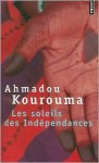 Les Soleils DES Independances - Ahmadou Kourouma