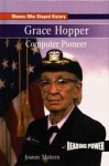 Grace Hopper: Computer Pioneer - Joanne Mattern